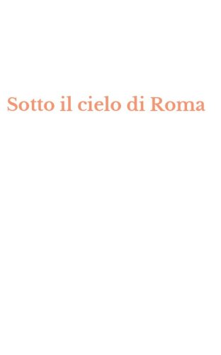 Sotto il cielo di Roma