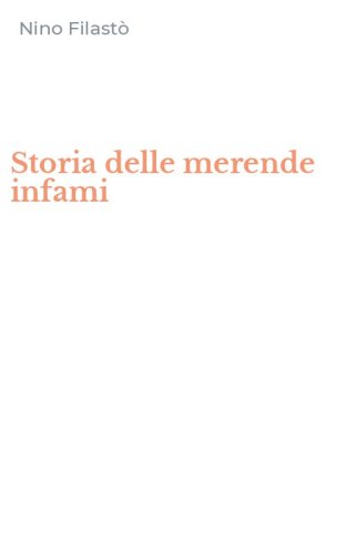 Storia delle merende infami