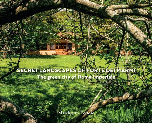 The secret landscapes of Forte dei Marmi. The green city of Roma Imperiale