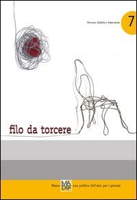 Filo da torcere. Museo madre. Una politica dell'arte per i giovani