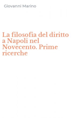 La filosofia del diritto a Napoli nel Novecento. Prime ricerche