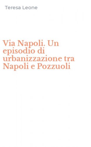 Via Napoli. Un episodio di urbanizzazione tra Napoli e Pozzuoli