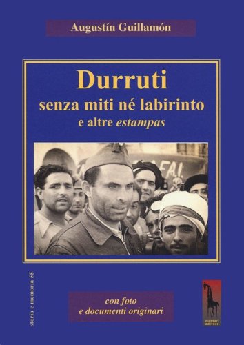 Durruti senza miti n&eacute; labirinto e altre estampas