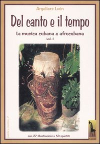 Il canto e il tempo. La musica cubana e afrocubana