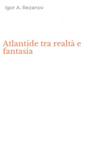 Atlantide tra realt&agrave; e fantasia
