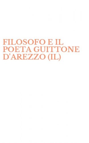 FILOSOFO E IL POETA GUITTONE D'AREZZO (IL)