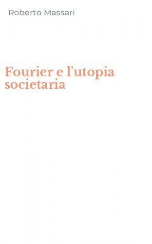 Fourier e l'utopia societaria