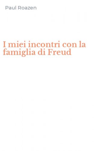 I miei incontri con la famiglia di Freud