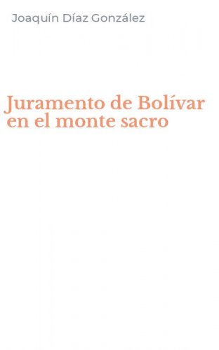 Juramento de Bol&iacute;var en el monte sacro