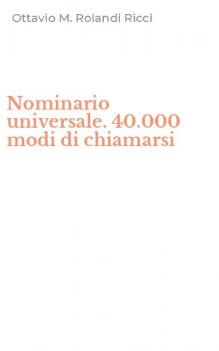 Nominario universale. 40.000 modi di chiamarsi