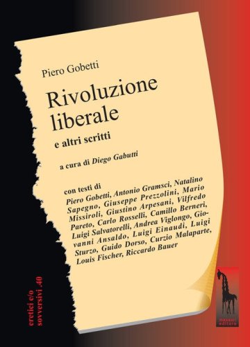 Rivoluzione liberale. Saggio sulla lotta politica in Italia e altri scritti
