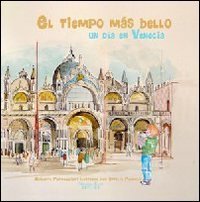 Il tempo pi&ugrave; bello. Un giorno a Venezia. Ediz. spagnola