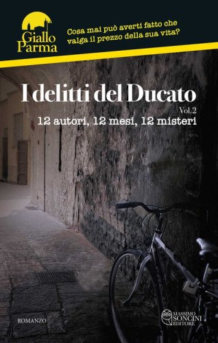 I delitti del Ducato. 12 autori, 12 mesi, 12 misteri