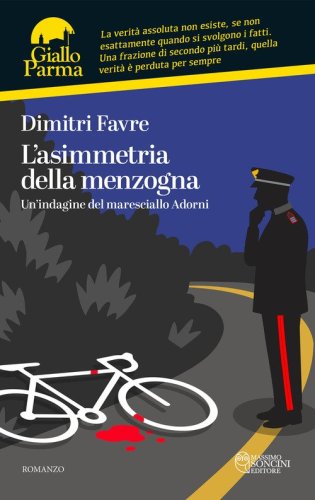 L'asimmetria della menzogna. Un'indagine del maresciallo Adorni