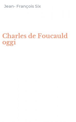 Charles de Foucauld oggi