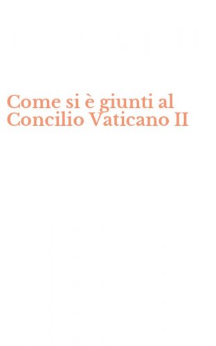 Come si &egrave; giunti al Concilio Vaticano II