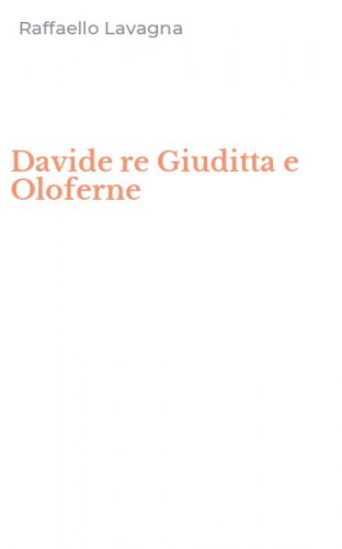 Davide re Giuditta e Oloferne