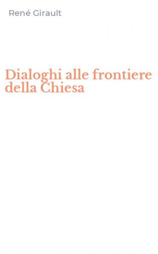 Dialoghi alle frontiere della Chiesa