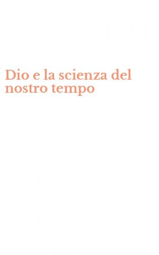 Dio e la scienza del nostro tempo