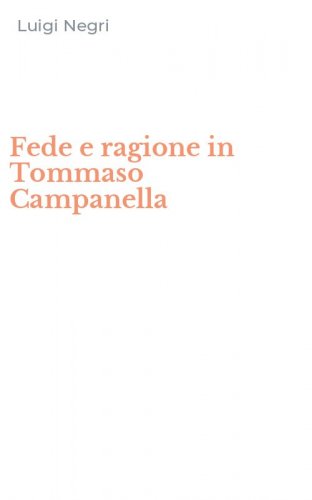 Fede e ragione in Tommaso Campanella