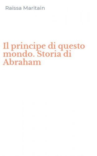 Il principe di questo mondo. Storia di Abraham