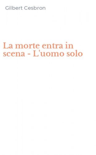 La morte entra in scena - L'uomo solo