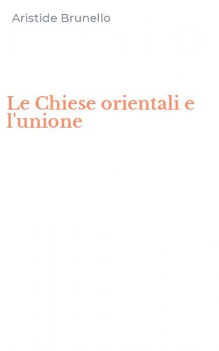 Le Chiese orientali e l'unione