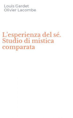 L'esperienza del s&eacute;. Studio di mistica comparata