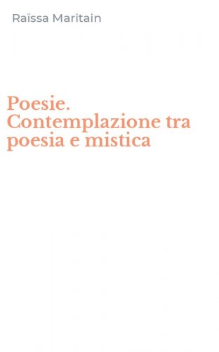 Poesie. Contemplazione tra poesia e mistica