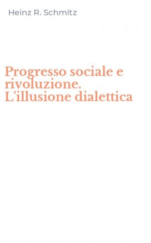 Progresso sociale e rivoluzione. L'illusione dialettica