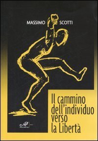 Il cammino dell'individuo verso la libert&agrave;
