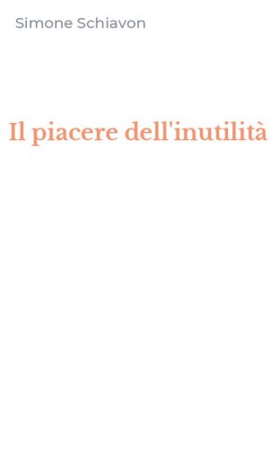 Il piacere dell'inutilit&agrave;