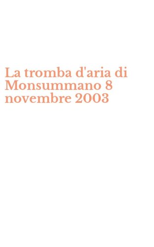 La tromba d'aria di Monsummano 8 novembre 2003