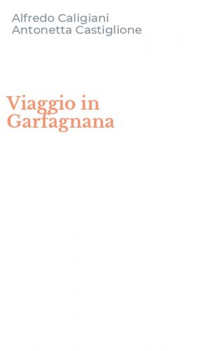 Viaggio in Garfagnana