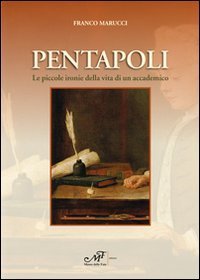 Pentapoli. Le piccole ironie della vita di un accademico