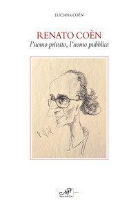 Renato Co&egrave;n. L'uomo privato, l'uomo pubblico