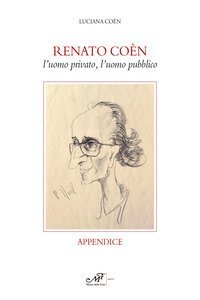 Renato Co&egrave;n. L'uomo privato, l'uomo pubblico. Appendice