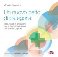 Un nuovo patto di categoria. Idee, valori e ambizioni per la Farmacia italiana nell'era dei capitali