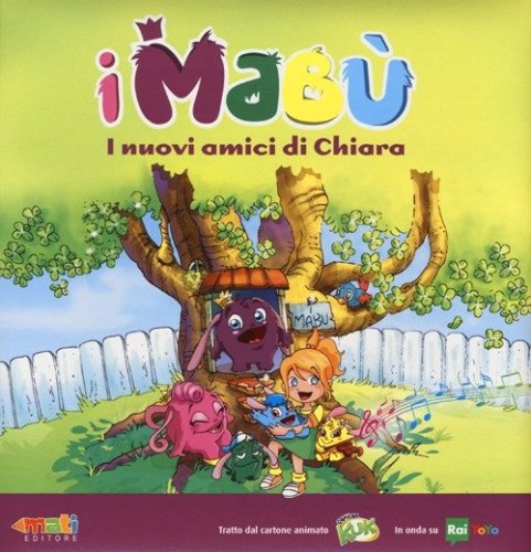 I nuovi amici di Chiara. I Mab&ugrave;