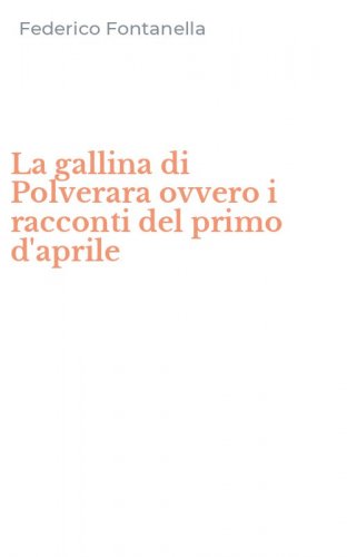 La gallina di Polverara ovvero i racconti del primo d'aprile