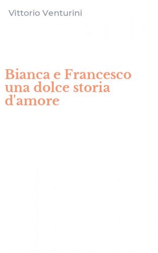 Bianca e Francesco una dolce storia d'amore