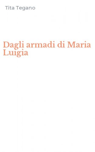 Dagli armadi di Maria Luigia