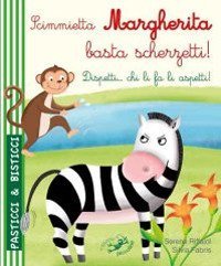 Scimmietta Margherita basta scherzetti! Dispetti... chi li fa li aspetti!