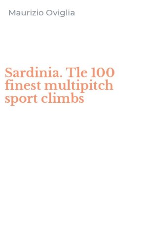 Sardinia. Tle 100 finest multipitch sport climbs