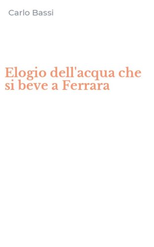 Elogio dell'acqua che si beve a Ferrara