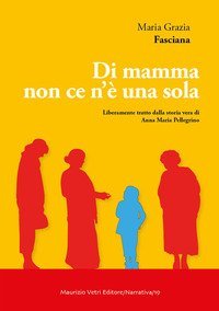 Di mamma non ce n'&egrave; una sola