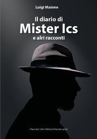 Il diario di mister Ics e altri racconti