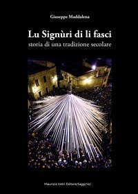 Lu Sign&ugrave;ri di li fasci. Storia di una tradizione secolare