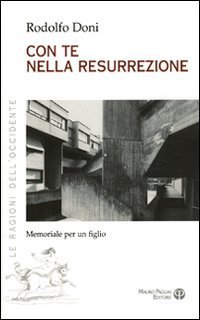 Come te nella ressurrezione memoriale per un figlio