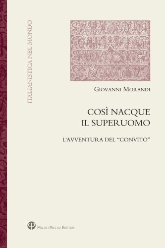 Cos&igrave; nacque il superuomo. L'avventura del &laquo;Convito&raquo;